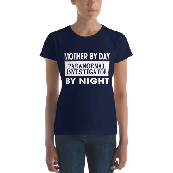 mother by day paranormal investigator by night - blue tshirt