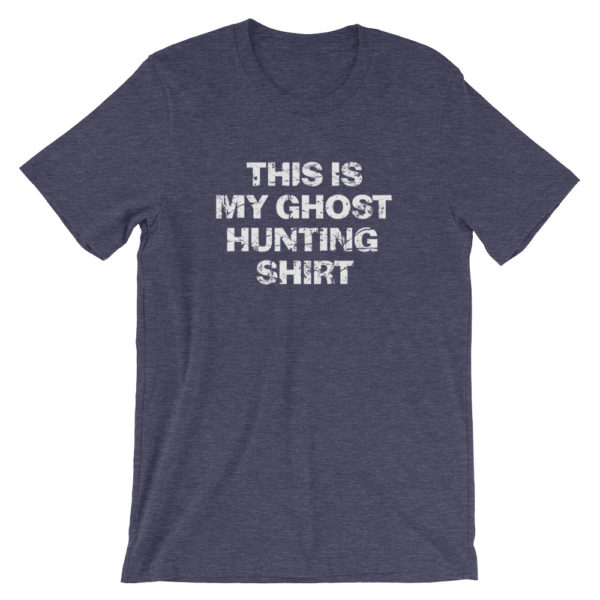 This is my ghost hunting shirt - blue
