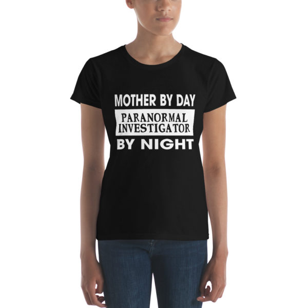 mother by day paranormal investigator by night - black tshirt
