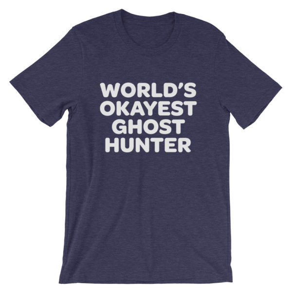 world's okayest ghost hunter t-shirt - blue