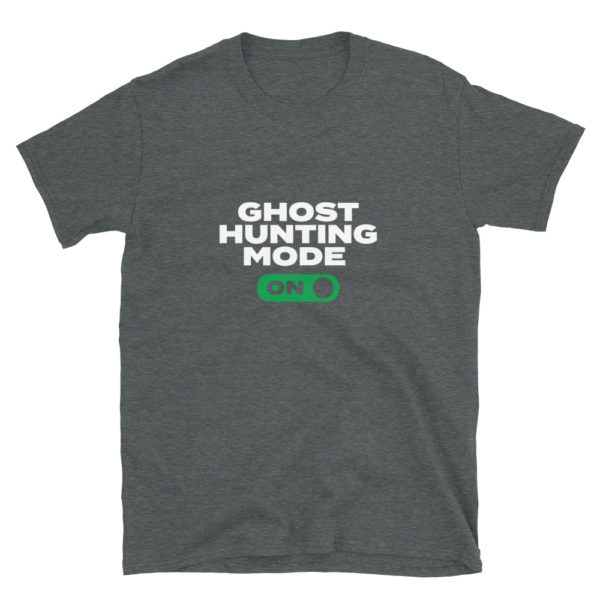 Ghost Hunting Mode On T-shirt
