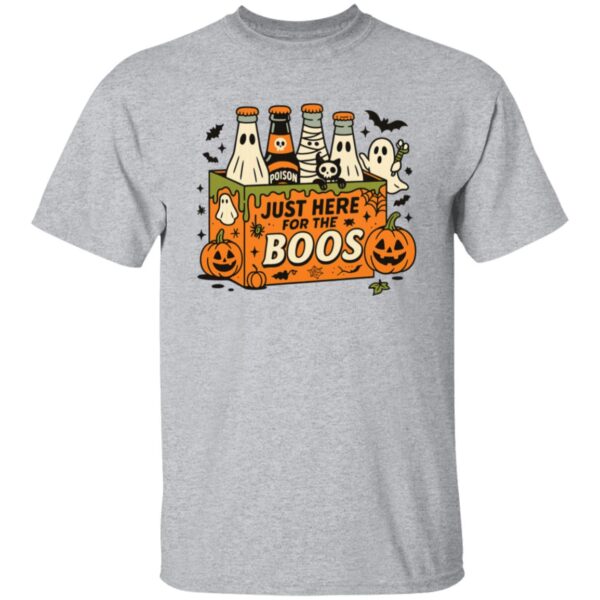 Just Here For The Boos T-Shirt
